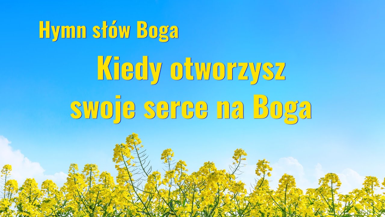 Piosenka chrześcijańska „Kiedy otworzysz swoje serce na Boga”