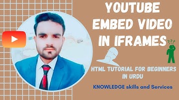 Youtube embed video| iFrames | [Lec-37 ][HTML tutorial for beginners in Urdu/Hindi]