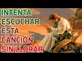 LA CANCIÓN CATÓLICA MAS HERMOSA DEL MUNDO 2020   INTENTA ESCUCHAR ESTA CANCIÓN SIN LLORAR 11