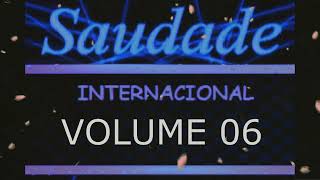 Saudade não tem idade Vol -06- musicas que marcaram épocas Internacionaisantigasromanticas