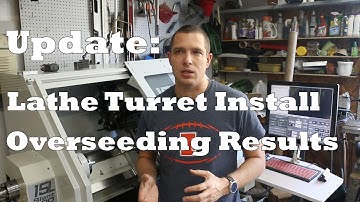 General Update: Tormach Turret Install, Fescue Overseeding