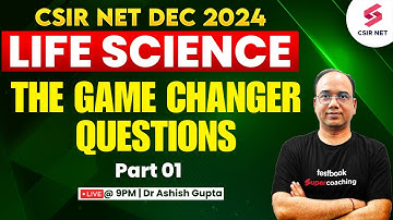 CSIR NET Dec 2024 | Life Science | The Game Changer Question For CSIR NET | Part 1 | Dr Ashish Gupta