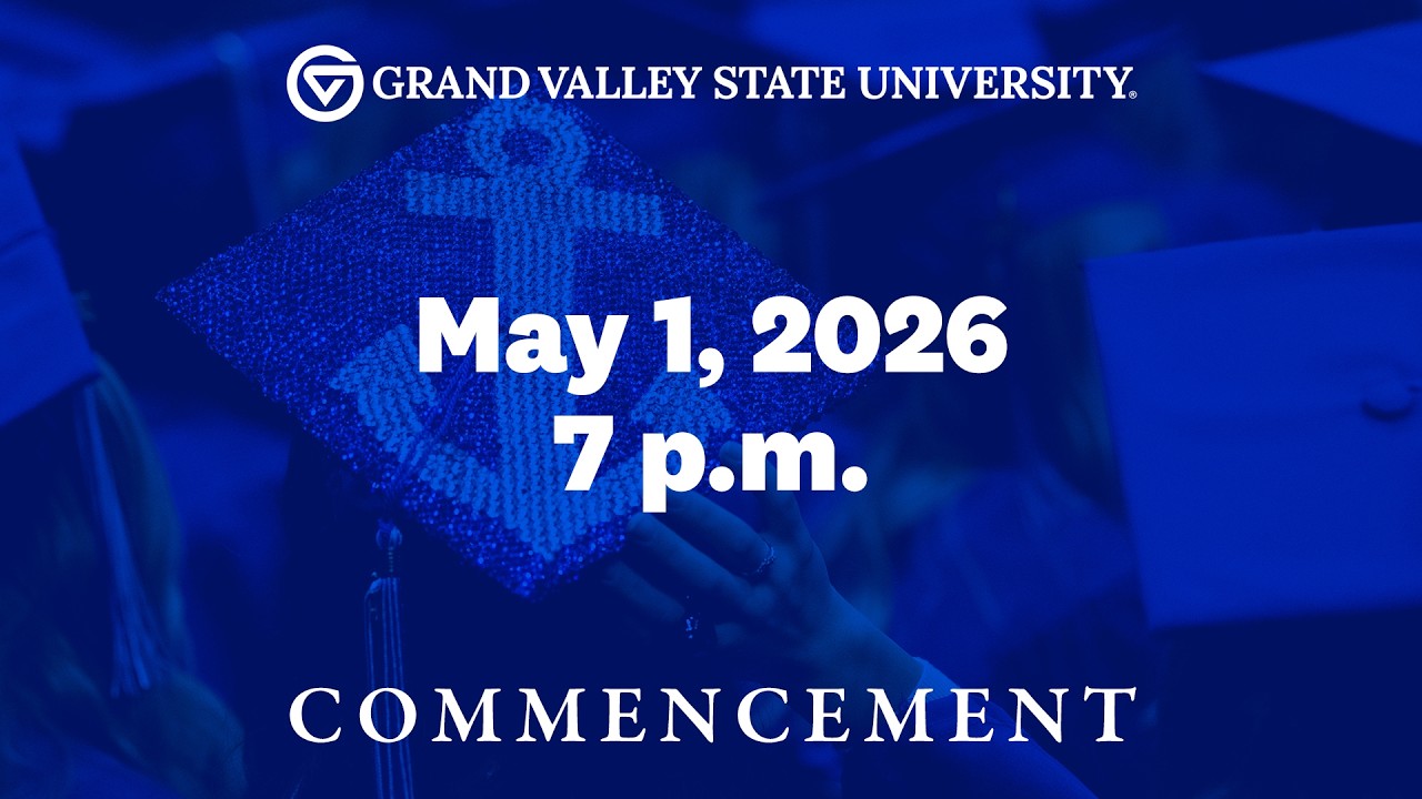 GVSU Commencement May 1, 2026 at 7 p.m.