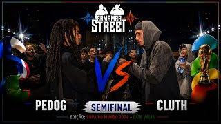 PEDOG X CLUTH | SEMIFINAL | SAMAMBA STREET (EDIÇÃO COPA DO MUNDO 2026 BATE VOLTA)
