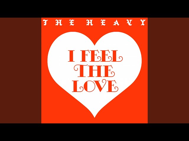 The Heavy - I Feel The Love