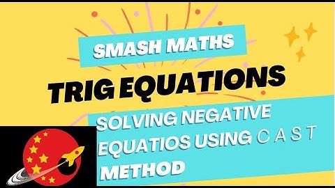 GCSE & A Level Maths | Using the C A S T Method to solve trigonometric negative equations