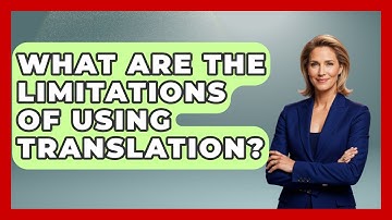 What Are The Limitations Of Using Translation? - Ultimate Study Hacks