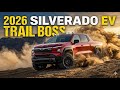 Trail Boss joins the 2026 Chevrolet Silverado EV lineup | Game changing EV Pickup 