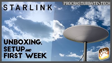 Starlink Unboxing, Setup and First Week - Procrasturbate Tech