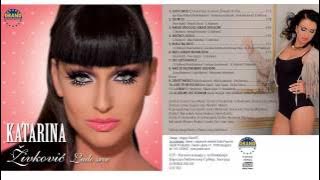 Katarina Zivkovic - Kad te ne volim - (Audio 2013) HD