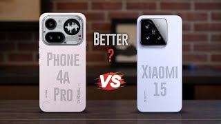 Nothing Phone 4a Pro Vs Xiaomi 15 ⚡ Old Flagship Vs New Midrange 💓