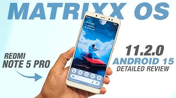 Matrixx OS 11.2.0 Official For Redmi Note 5 Pro | Android 15 | Circle To Search | Detailed Review