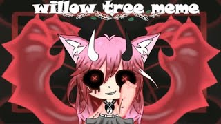 Willow Treememe