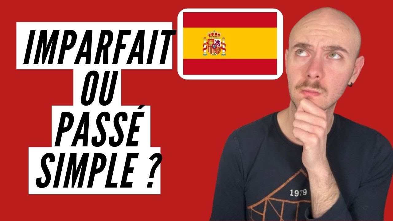 Apprendre l'ESPAGNOL : IMPARFAIT ou PASSÉ SIMPLE ? Les différences d'emploi 🇪🇸
