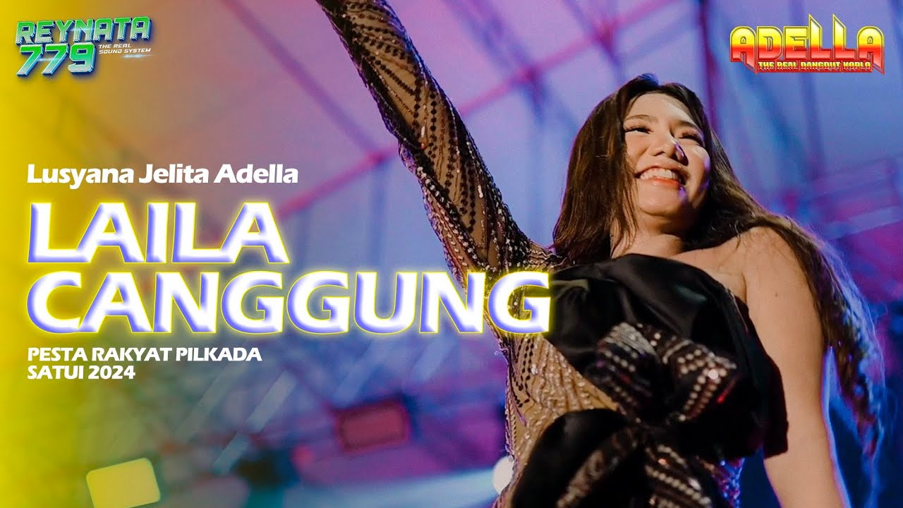 LAILA CANGGUNG-Lusyana Jelita-Om ADELLA-Sound System REYNATA GROUP 779 Prodaction