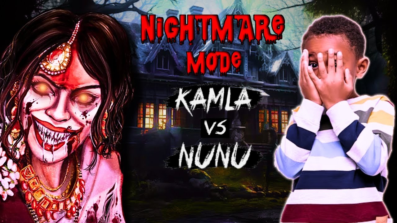 KAMLA NIGHTMARE MODE MEIN FASA NUNU