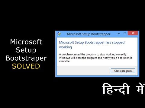 [Solved] Microsoft setup bootstrapper Has stopped working. In Windows 7/8/10/11.