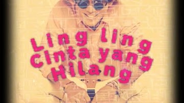 Ling ling cinta yg hilang