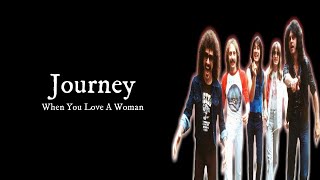 Download lagu Journey - When You Love a Woman (Lirik Terjemahan)