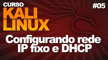 Curso Kali Linux - Configurando a rede com ip fixo,  dhcp e wifi