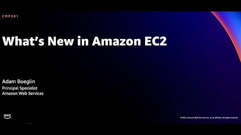 AWS re:Invent 2021 - What’s new in Amazon EC2