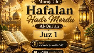 Muroja'ah Al-Qur'an Hadr(Cepat)Merdu full Juz 1  Ustadz Syamsul Ma'arif, Lc. #ngajiMuroja'ah