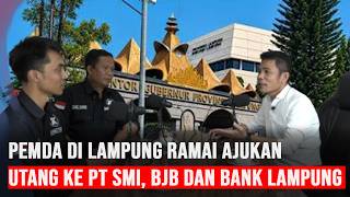 Pemda di Lampung Ramai Ajukan Utang ke PT SMI, BJB dan Bank Lampung, Total Capai 2 Triliun