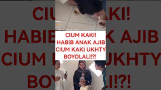 Cium Kaki Habib Anak Ajib Cium Kaki Ukhty Boyolali?