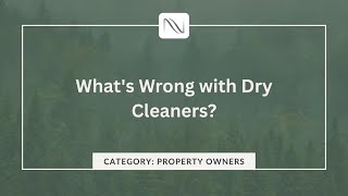 What's Wrong with Dry Cleaners?