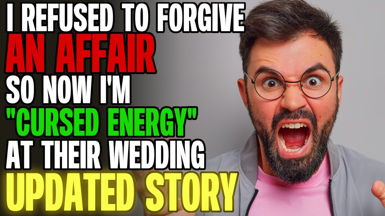 I Refused To Forgive An Affair So Now I'm Cursed Energy At Their Wedding | Reading Reddit Stories