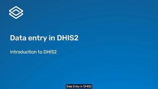 1.1.1 Introduction to DHIS2 - How are data entered into DHIS2 screenshot 5