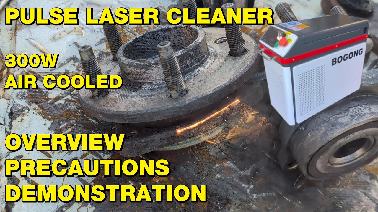 BOGONG 300w Pulse Laser Cleaning Machine - Overview, first impressions, safety, and use practice