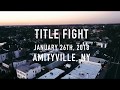 Title Fight - (FULL SET) 1.26.18 Long Island, NY