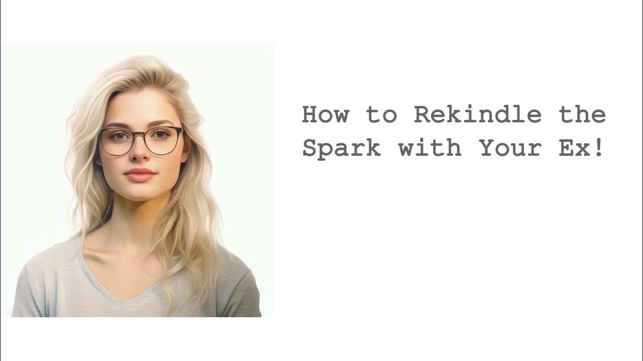 How to Rekindle the Spark with Your Ex! - YouTube
