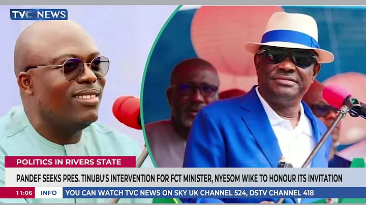 PANDEF Seeks President Tinubu’s Intervention For FCT Minister Nyesom Wike To Honour Invitation