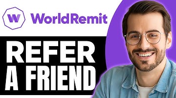 How To Refer A Friend To World Remit (Full Guide)