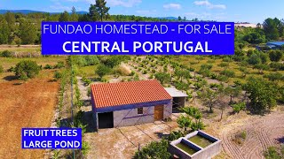 FUNDAO HOMESTEAD FOR SALE 35,000  FRUIT TREES & POND IN CENTRAL PORTUGAL