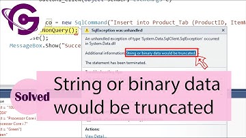 Solved String or Binary Data Would Be Truncated in C# SQL Server