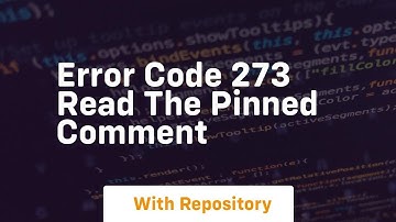 Error code 273 read the pinned comment