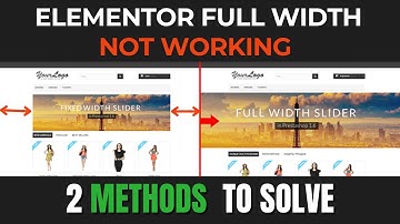 Fix Elementor Full width Not Working || Make Elementor Full-width || 2 Methods || Eachandeverything