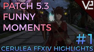 Patch 5.3 Funny Moments - - Cerulea Ffxiv Highlights