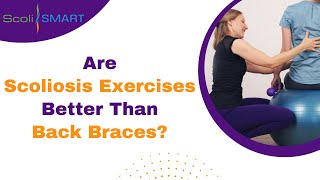 Are Scoliosis Exercises Better Than Back Braces? #ScoliosisExercises #scoliosis #ScoliSMART