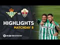 Highlights Real Betis vs Elche CF (3-1)