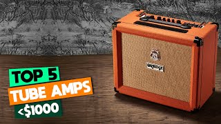 Unleash Your Tone: Best Tube Amps Under $1000