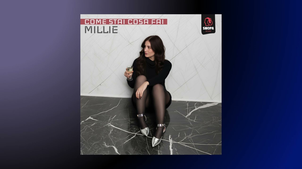 Come stai cosa fai - MILLIE