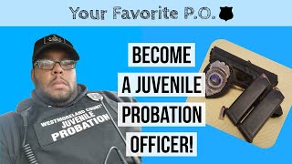 THE TRUTH ABOUT JUVENILE PROBATION + Tips on what to expect while on the job!