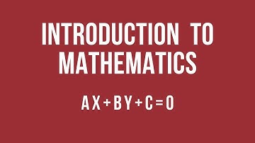Introduction to Mathematics General equation of a straight line Ax+By+C=0