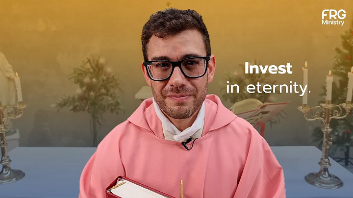 Invest In Eternity - Fr Rob Galea Homily - 11th of...