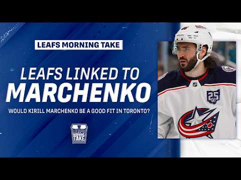 Kypreos Links Leafs to Kirill Marchenko 👀 | Good Fit?