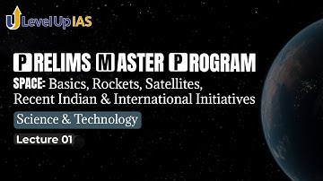 Prelims Master Program 2023 | Science & Technology | L1- Space | LevelUp IAS | By Santosh Sir #upsc